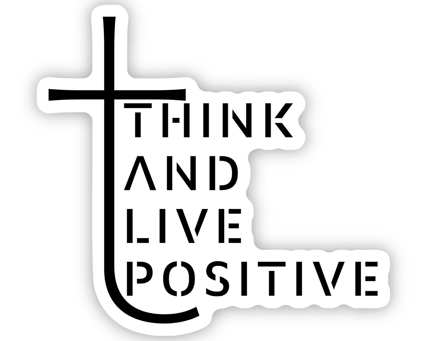 Think And Live Positive - Sticker